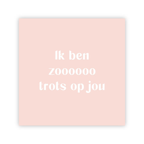 Dubbele wenskaart | Ik ben zo trots op jou