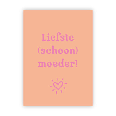 Wenskaart | Liefste (schoon) moeder!