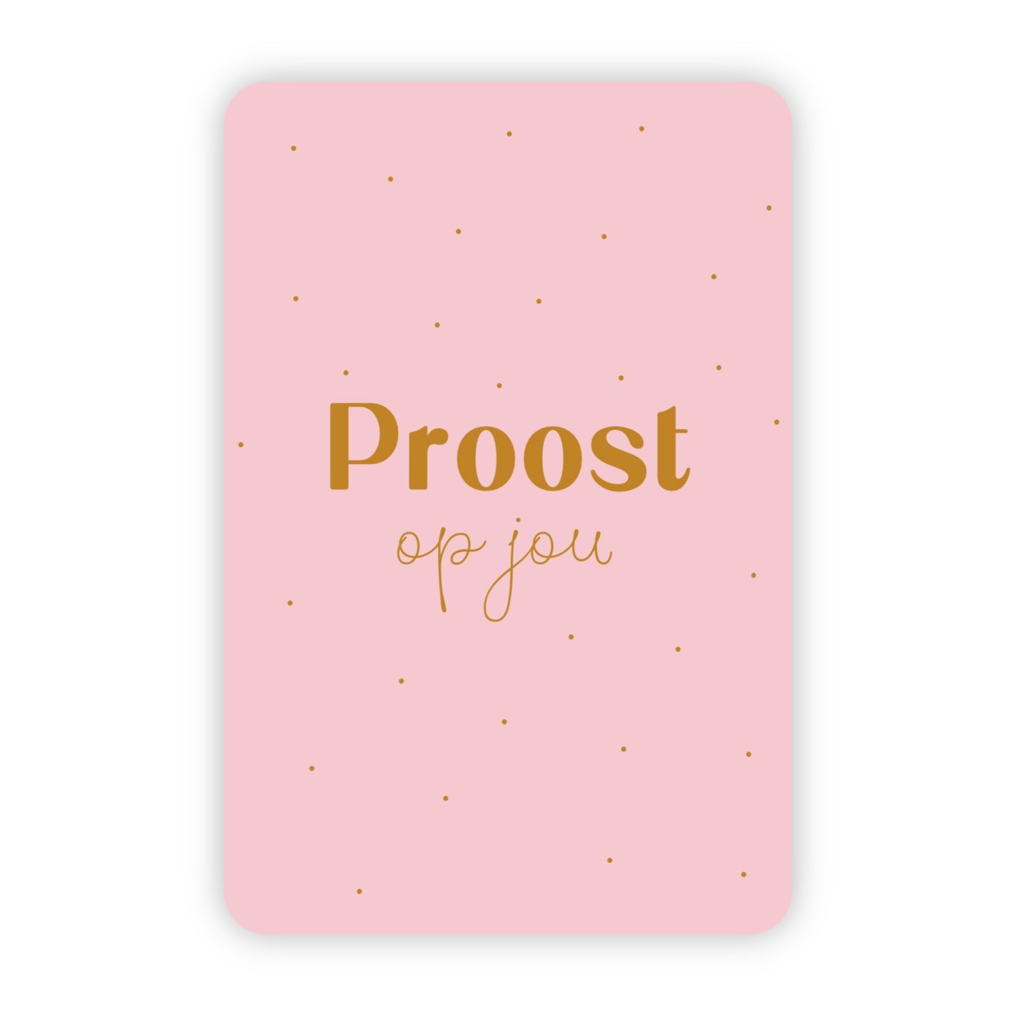 Wenskaart | Proost op jou goudfolie