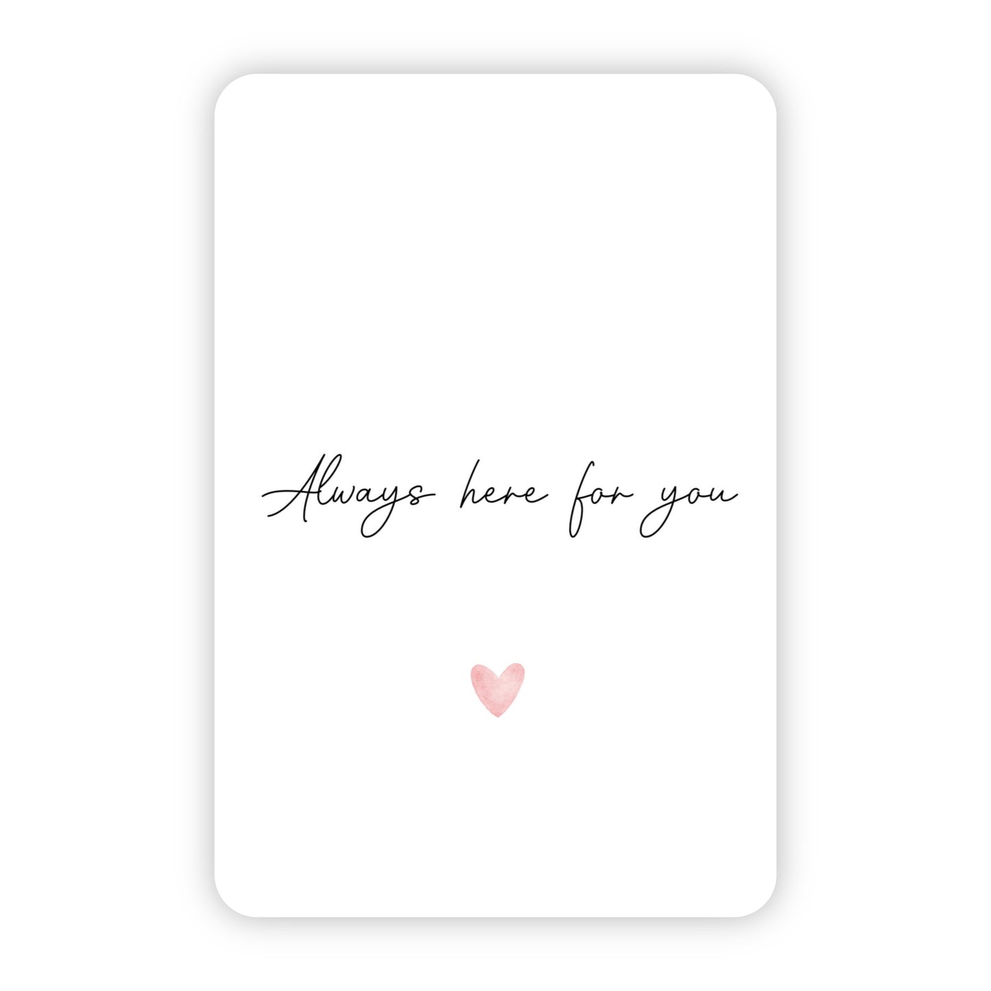 Wenskaart | Always here for you