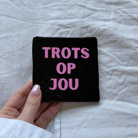 Tegeltje | Zwart - trots op jou
