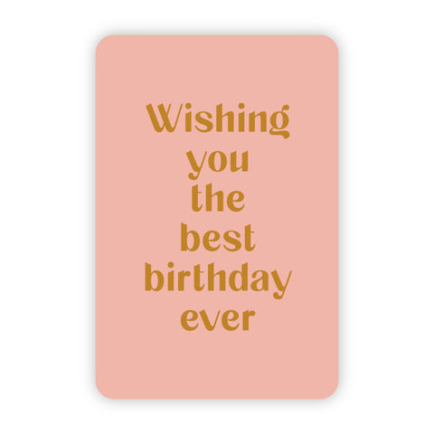Wenskaart | Wishing you the best birthday ever goudfolie