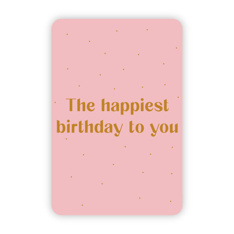 Wenskaart | The happiest birthday to you goudfolie