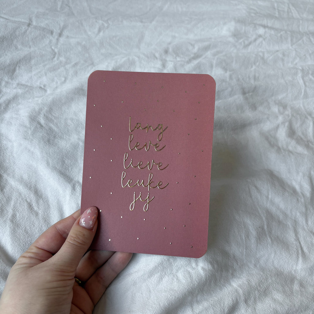 Wenskaart | Lang leve lieve leuke jij goudfolie