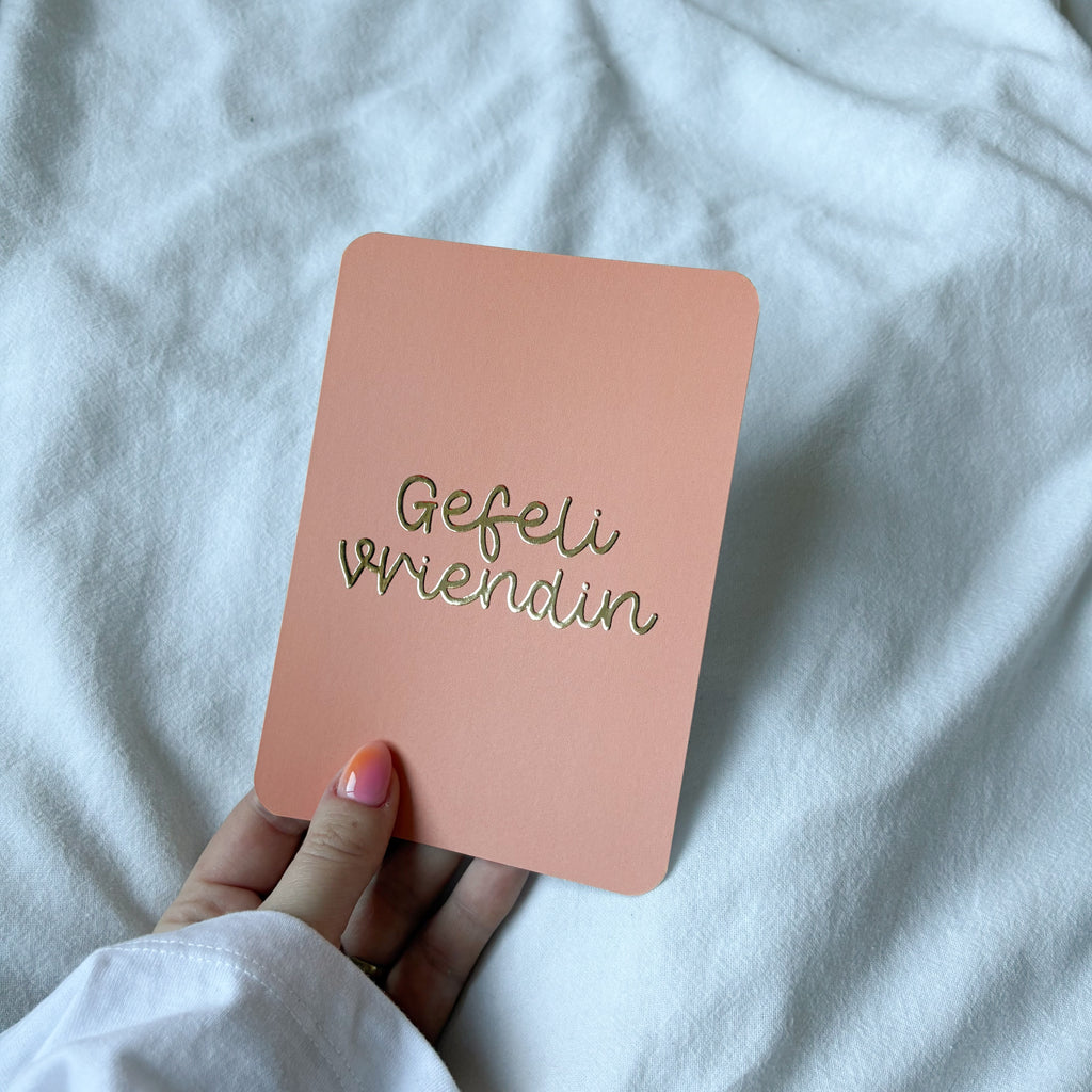 Wenskaart | Gefeli vriendin goudfolie
