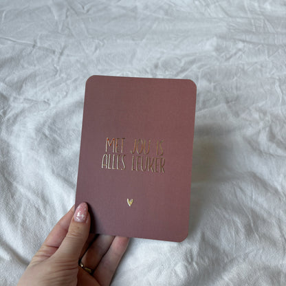 Wenskaart | Met jou is alles leuker goudfolie