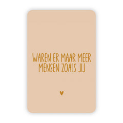 Wenskaart | Waren er maar mensen zoals jij goudfolie