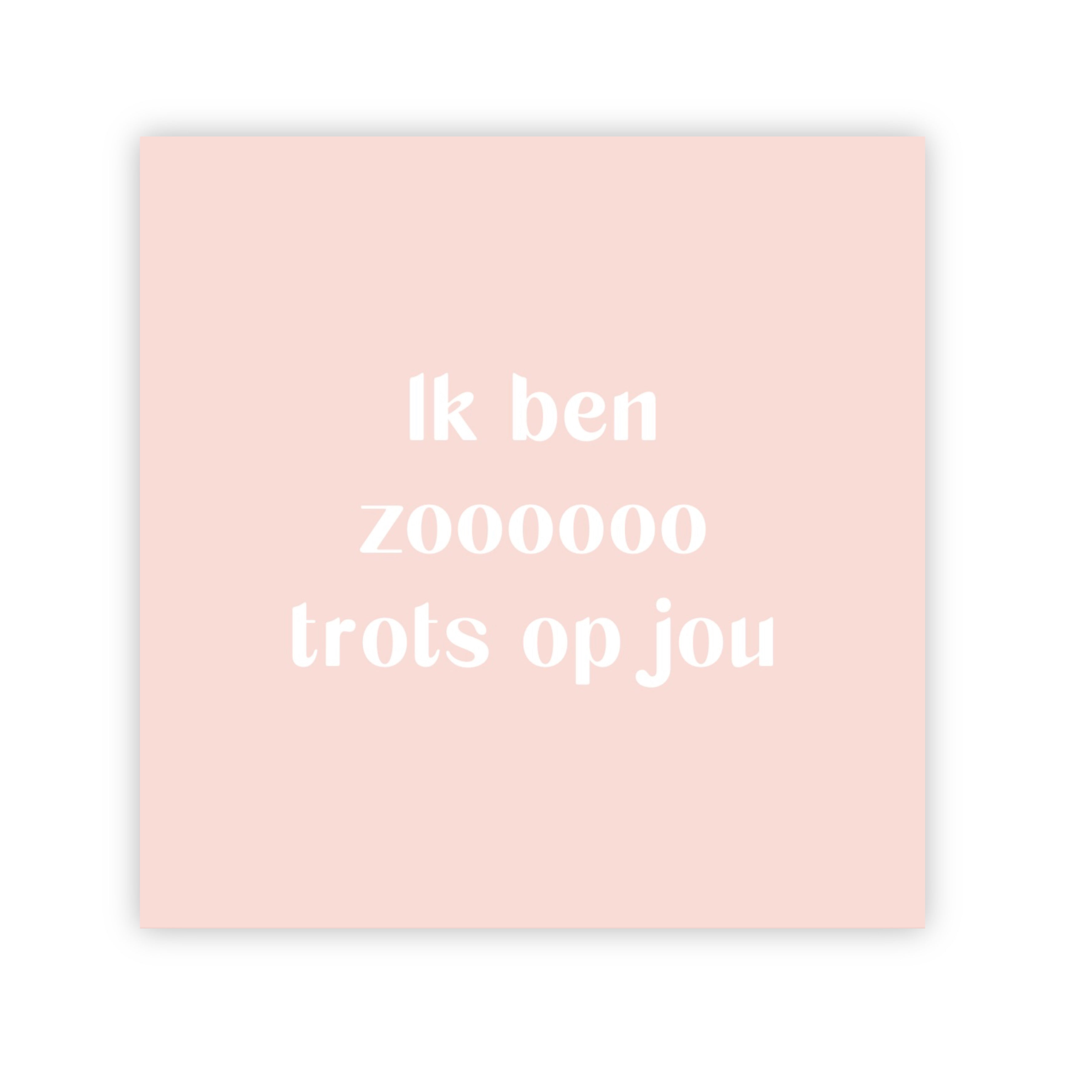 Dubbele wenskaart | Ik ben zo trots op jou