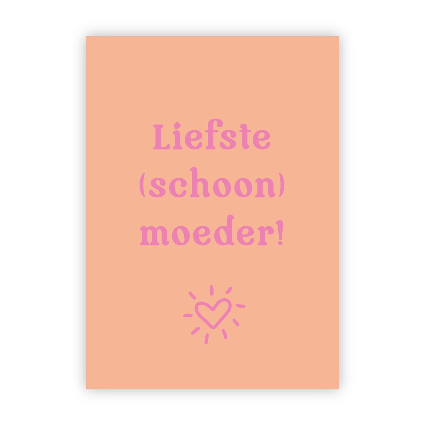 Wenskaart | Liefste (schoon) moeder!