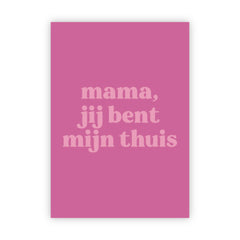 Wenskaart | Mama, jij bent mijn thuis