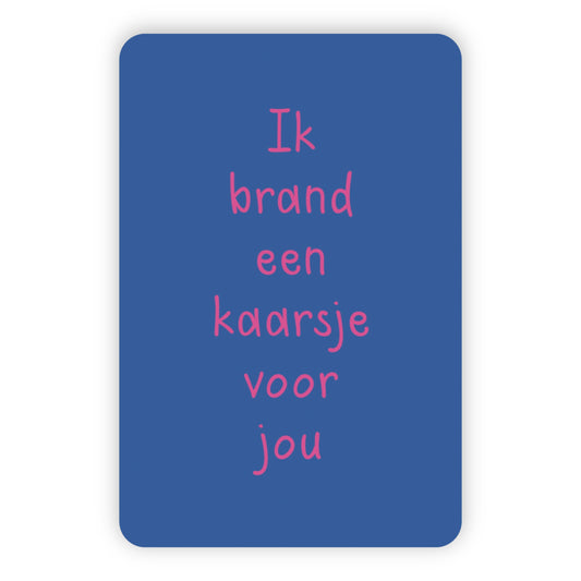 Wenskaart | Ik brand een kaarsje voor jou