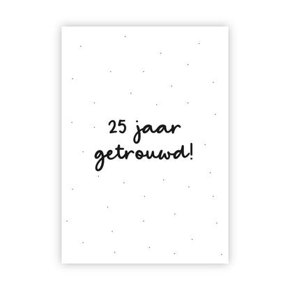 Wenskaart | 25 jaar getrouwd