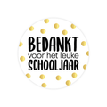 Cadeaustickers | Bedankt voor het leuke schooljaar 10 stuks goudfolie