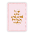 Wenskaart | Hugs kisses and sweet birthday wishes