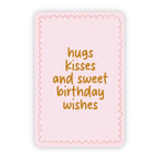 Wenskaart | Hugs kisses and sweet birthday wishes