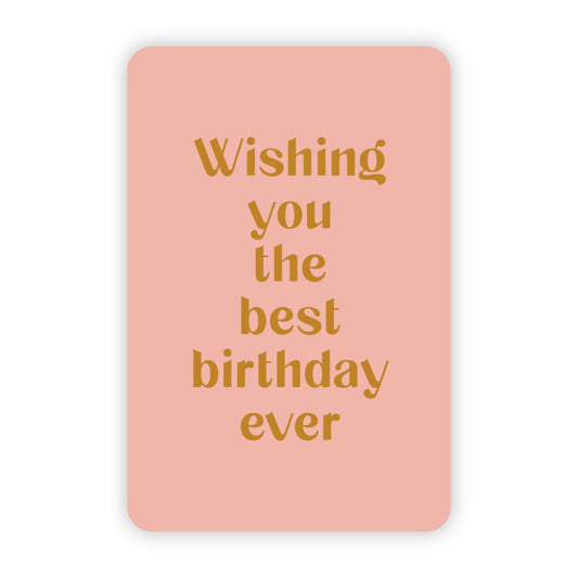 Wenskaart | Wishing you the best birthday ever goudfolie