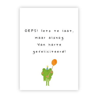 Wenskaart | Oeps iets te laat, alsnog gefeliciteerd!