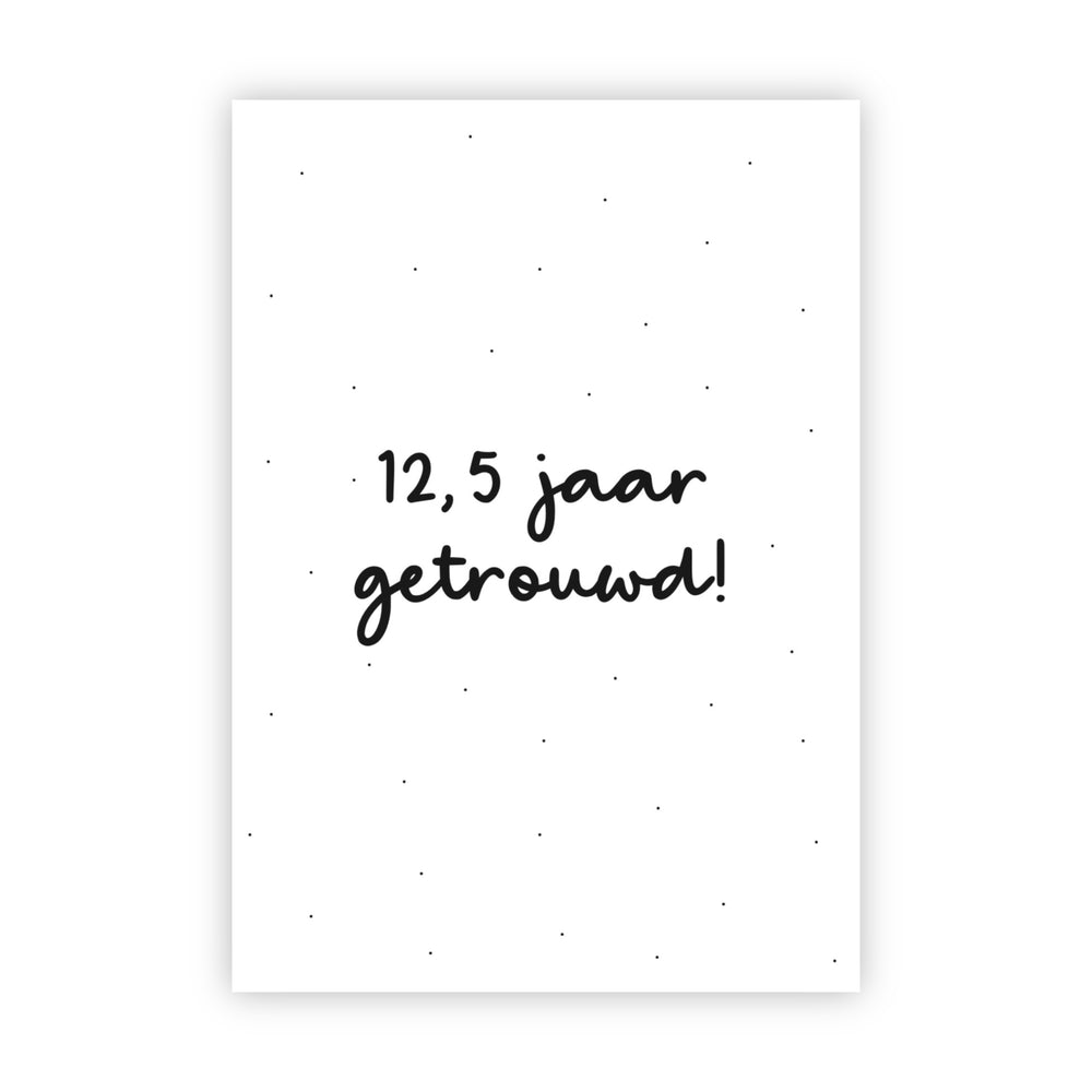 Wenskaart | 12,5 jaar getrouwd
