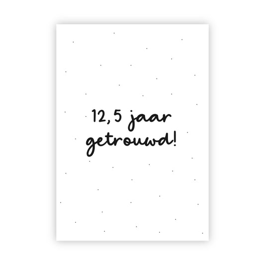 Wenskaart | 12,5 jaar getrouwd