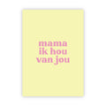 Wenskaart | Mama ik hou van jou
