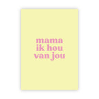 Wenskaart | Mama ik hou van jou