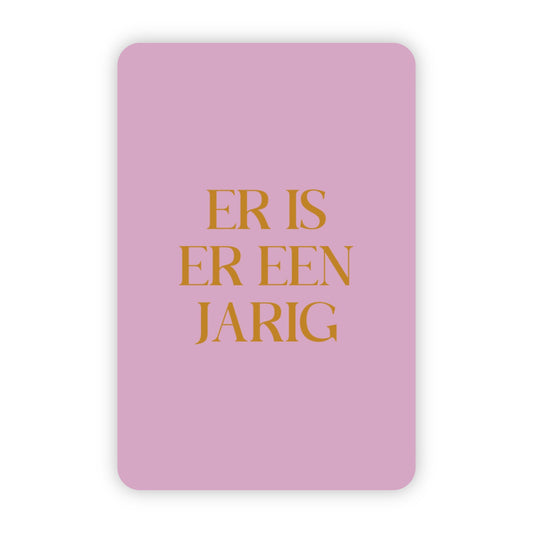 Wenskaart | Er is er een jarig goudfolie